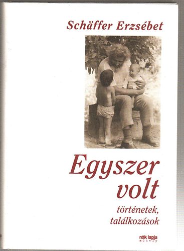 Egyszer volt- trtnetek,tallkozsok