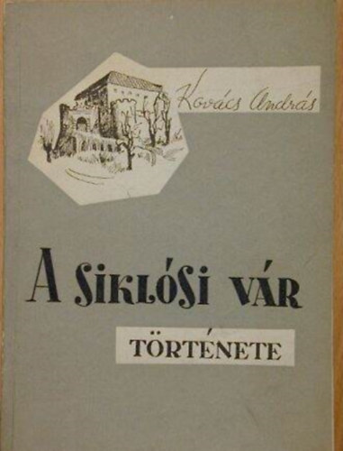 Dr. Kov�cs Andr�s - A sikl�si v�r t�rt�nete