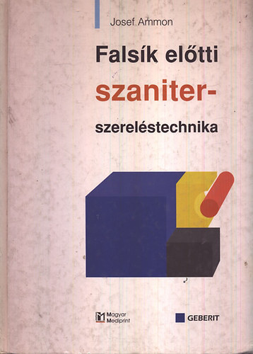 Josef Ammon - Falsk eltti szaniter-szerelstechnika