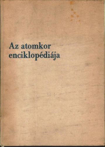 Az atomkor enciklopdija I-II