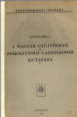 A magyar gyjtget s zskmnyol gazdlkods kutatsa (Klnlenyomat a Magyar Npkutats Kziknyvbl)