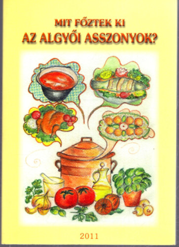 Mit fztek ki az algyi asszonyok?