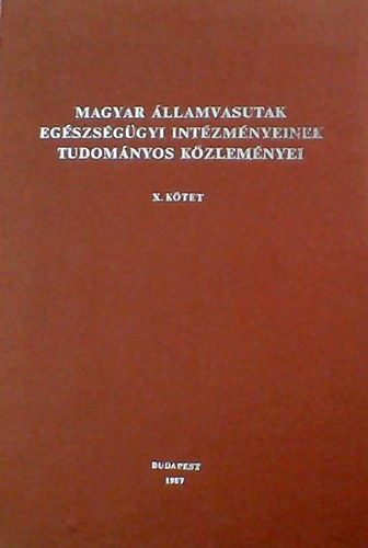 A Magyar llamvasutak egszsggyi intzmnyeinek tudomnyos kzlemnyei X. KTET megjelent 1000 pldnyban