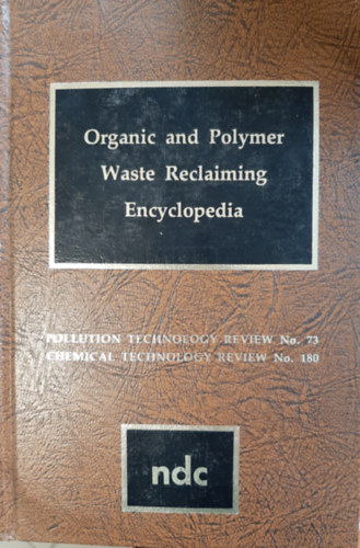 Organic and Polymer Waste Reclaiming Encyclopedia (Pollution Technology Review)