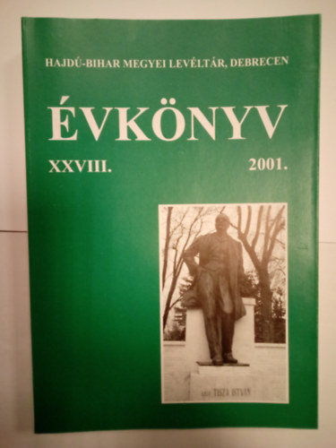 Radics Kálmán (szerkesztő) - A Hajdú-Bihar Megyei Levéltár Évkönyve XXVIII.
