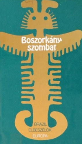 Bárczy István (ford.) Rónai Pál (szerk.) - Boszorkányszombat, BRAZIL ELBESZÉLŐK