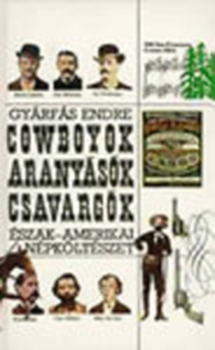 Gyrfs Endre - Cowboyok, aranysk, csavargk -szak-amerikai npkltszet