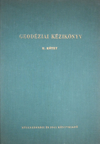 Hazay Istvn (szerk.) - Geodziai kziknyv II. ktet