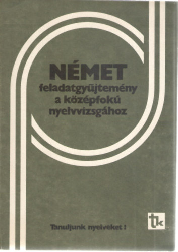 N�met feladatgy�jtem�ny a k�z�pfok� nyelvvizsg�hoz