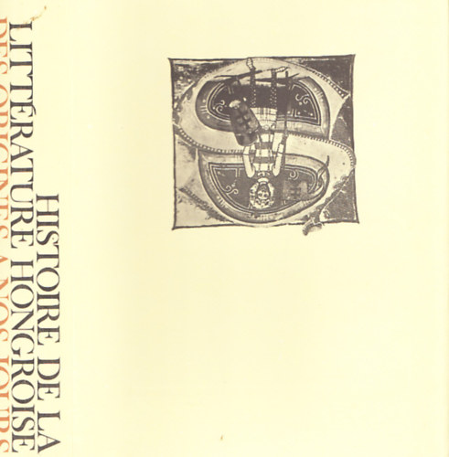 Klaniczay Tibor - Histoire de la litt�rature hongroise: Des origines a nos jours