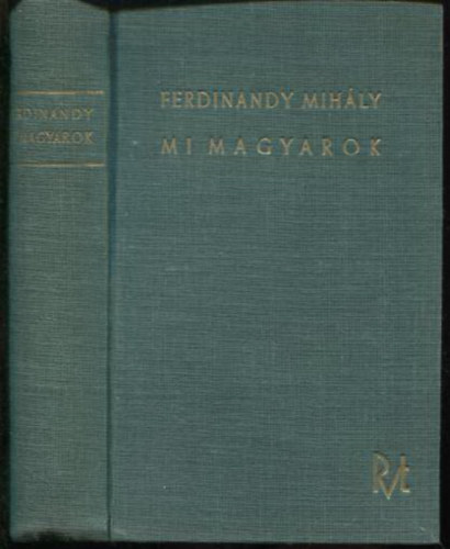 Ferdinndy Mihly - Mi magyarok