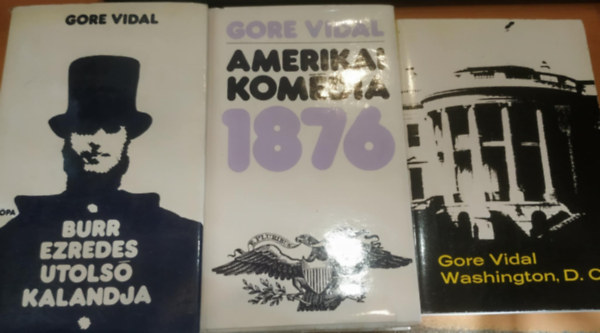 3 db Gore Vidal; Burr ezredes utols kalandja; Washington, D. C.; Amerikai komdia, 1876