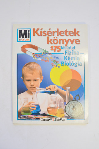 Kis�rletek K�nyve 175 k�s�rlet fizika,k�mia,biol�gia