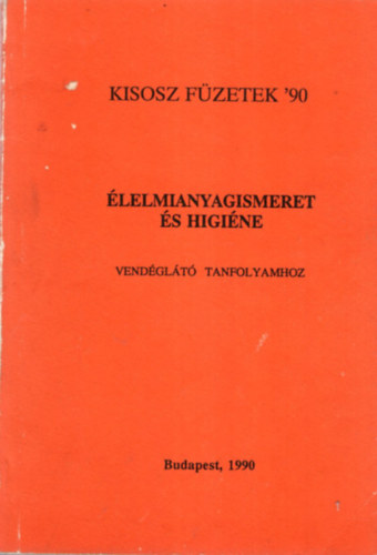 lelmianyagismeret s higine vendglt tanfolyamhoz KISOSZ fzetek '90