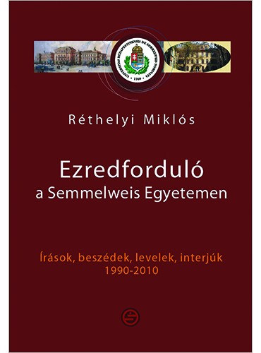 Ezredfordul� a Semmelweis Egyetemen (Ahogy R�thelyi Mikl�s Rector Magnificus l�tta)