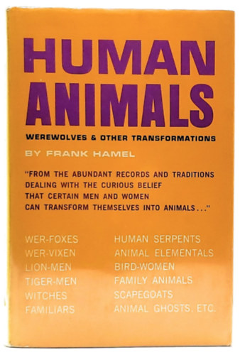 Human Animals - Werewolves & other Transformations - vrfarkasok s ms lnyek - oroszlnember, boszorknyok, elementlok, madrasszonyok, llati szellemek, stb.