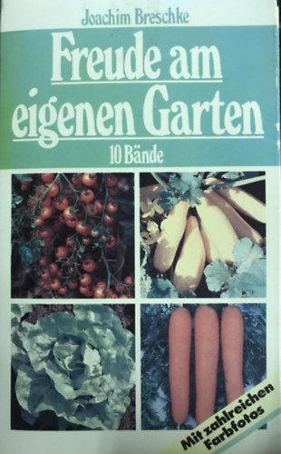 Joachim Breschke - Freude am eigenen Garten 10 Bande