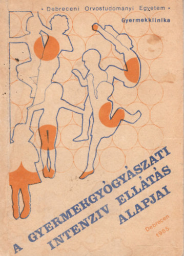 dr. dr. Karmazsin L�szl� Lakatos Lajos - A gyermekgy�gy�szati intenz�v ell�t�s alapjai