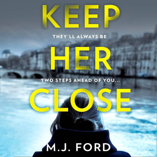 M. J. Ford - Keep Her Close