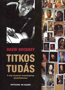 Titkos tuds (a rgi mesterek technikjnak jrafelfedezse)