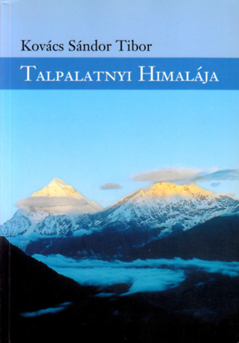 Talpalatnyi Himalja (tinapl barangolsokrl, lmnyekrl, vlemnyekrl)