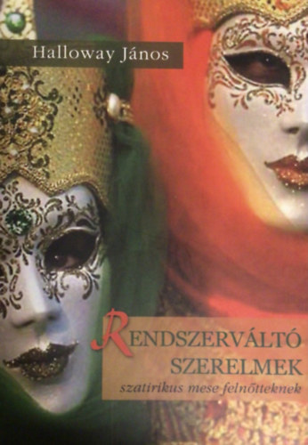 Rendszervlt szerelmek - Szatirikus mese felntteknek