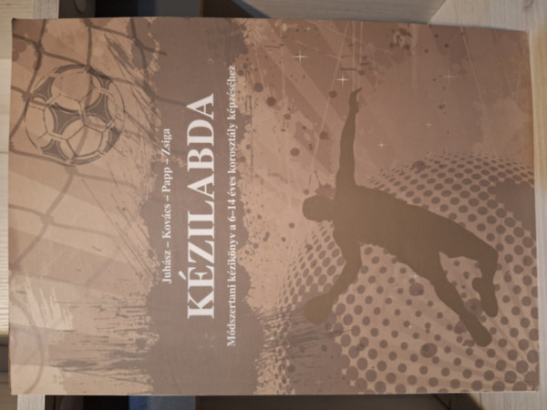 Kzilabda - Mdszertani kziknyv a 6-14 ves korosztly kpzshez