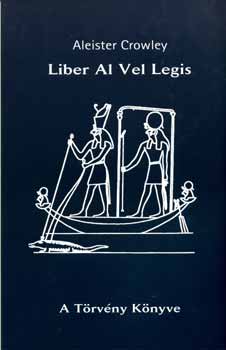 Aleister Crowley - Liber Al Vel Legis - A Törvény Könyve