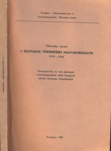 A szlovkok trtnethez Magyarorszgon 1919-1945. (Hungaro-Bohemicoslovaca 3.)