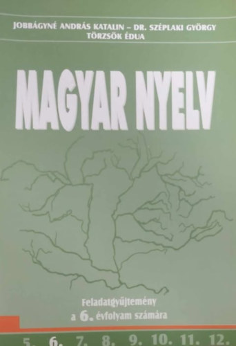 Jobbgyn Andrs Katalin - Magyar nyelv Feladatgyjtemny a 6. osztlyosok szmr OT-0624