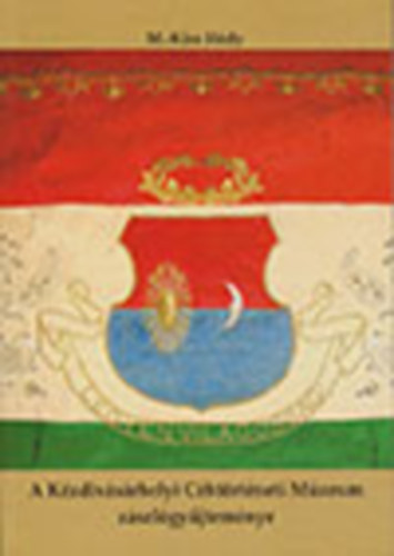 M.-Kiss H�dy - A k�zdiv�s�rhelyi C�ht�rt�neti M�zeum z�szl�gy�jtem�nye