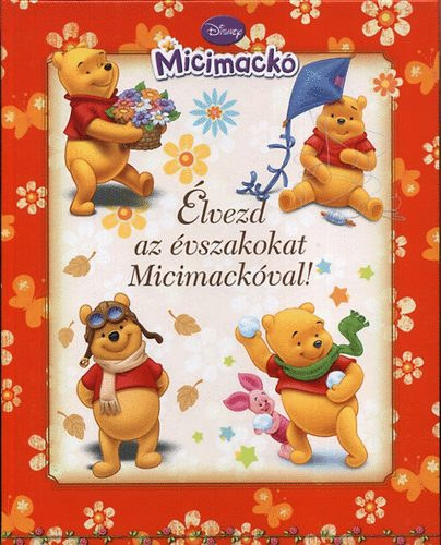A. A. Milne - lvezd az vszakokat Micimackval!