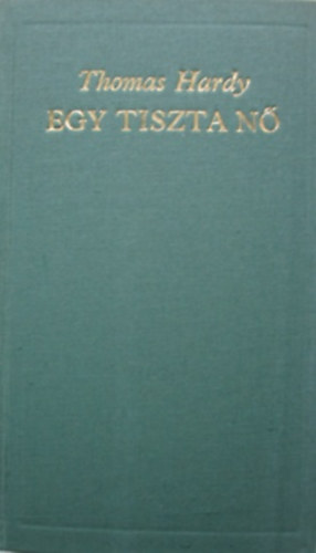 Thomas Hardy - Egy tiszta n