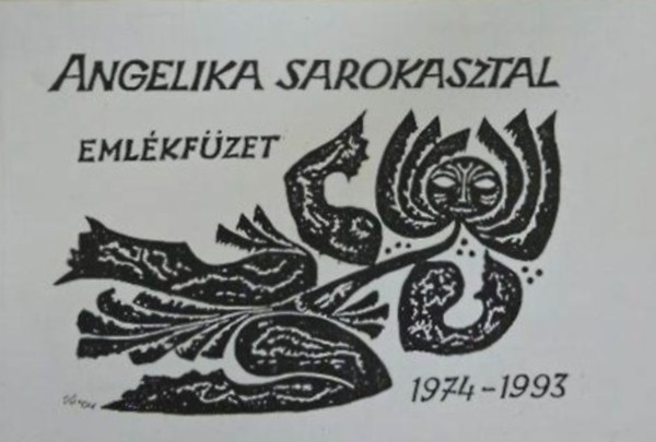 Szentpl Monika  (szerk.) - Angelika Sarokasztal - Emlkfzet 1974-1993