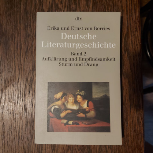 Ernst von Borries; Erika von Borries - Deutsche Literaturgeschichte II. Aufklrung und Empf., Sturm und Drang