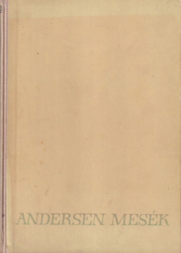 Andersen mesk (J. M. Szancer rajzaival)   - Egszoldalas sznes illusztrcikkal s fekete-fehr szvegkzti grafikkkal dsztett knyv.