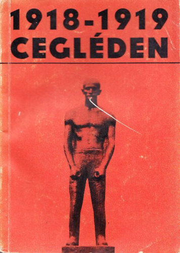 I. Sndor Ildik - 1918-1919 Ceglden