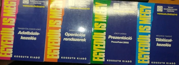 4 db "Egyedl is megy": Adatbziskezels + Opercis rendszerek + Prezentci (PowerPoint 2002) + Tblzatkezels