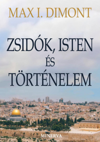 Max I. Dimont - Zsidk, Isten s trtnelem