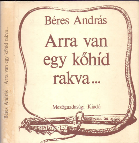 Dr. Bres Andrs - Arra van egy khd rakva...(Hortobgyi s hajdsgi psztortrtnetek)