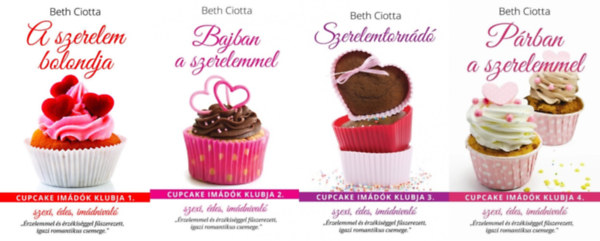 Cupcake Imdk Klubja sorozat 1-4. (A szerelem bolondja, Bajban a szerelemmel, Szerelemtornd, Prban a szerelemmel)