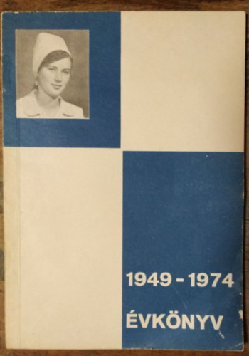 Kovcs Gergelyn  (szerk.) - vknyv a Balassa Jnos Egszsggyi Szakiskola 25 ves jubileumra, 1949-1974