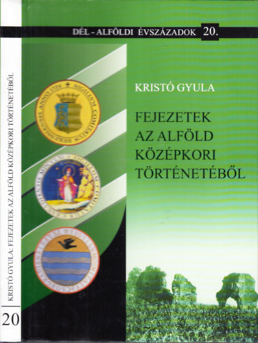 Fejezetek az Alfld kzpkori trtnetbl (Dl-Alfldi vszzadok 20)