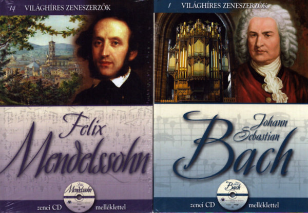 2 db a Vil�gh�res zeneszerz�k sorozatb�l: Felix Mendelssohn - Johann Sebastian Bach (CD mell�klettel)