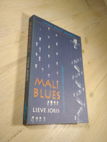 Lieve Joris - Mali Blues / Traveling to an African Beat (Lonely Planet Journeys)