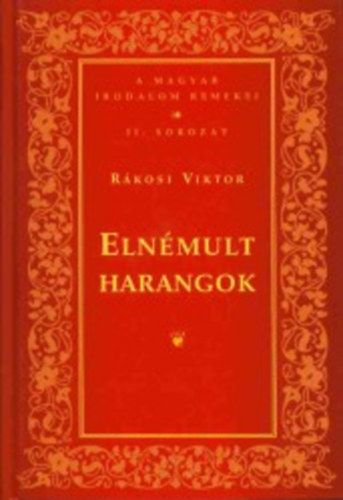 Eln�mult harangok (Magyar Irodalom Remekei II.sorozat)