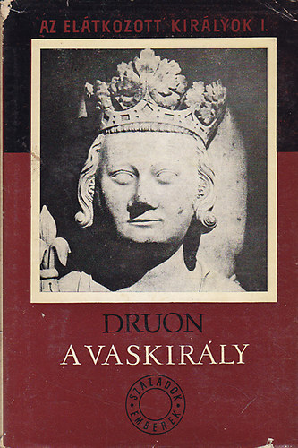 Maurice Druon - A vaskirly - Az eltkozott kirlyok I.