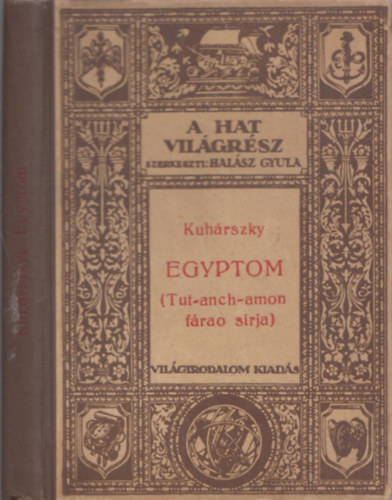Egyptom (�-Egyptom felt�r�sa, Tut-Anch-Amon f�ra� s�rja) - (A hat vil�gr�sz - Utaz�sok �s felfedez�sek IX.)