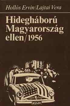 Holl�s Ervin-Lajtai Vera - Hidegh�bor� Magyarorsz�g ellen/1956