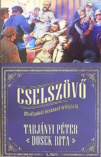 Cselsz�v� - Elhallgatott �vsz�zad tril�gia II.